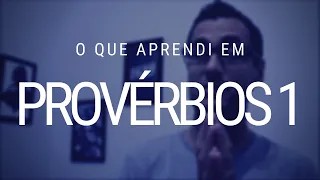 Provérbios 1 - três ensinamentos importantes