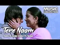 Download Lagu Tauba Ye Sadgi Chehre Pe Taazgi Tere Naam Song