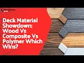 Deck Material Showdown Wood Vs Composite Vs Polymer Which Wins
