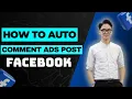 How To Automate Comments Ads Post Facebook Auto Comment Multiple Ads Posts