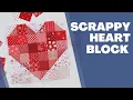 Scrappy Heart Quilt Block Valentines Quilt Quilt in a Day Scrappy Quilt