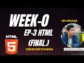 Web Development Course Week - 0 HTML EP 03 Final