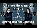 Lagu DJ RINDUNYA HATIKU VIRAL TIKTOK YANG KALIAN CARI 