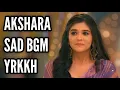 Download Lagu YRKKH | Akshara Sad BGM | Ep 421 S-67