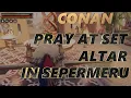 How To Pray at Set Altar in Sepermeru - Conan Exiles