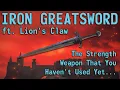 Iron Greatsword And Lion s Claw Go Well Together