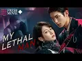 Download Lagu 【ENG SUB】My Lethal Man | Sometimes everything can lose to love 💘🔥 | Li Mo Zhi, Fan Zhi Xin