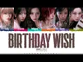 NMIXX 'Birthday Wish' Lyrics (엔믹스 긴소원 가사) [Color Coded Han_Rom_Eng] | ShadowByYoongi