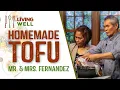 Homemade Tofu - Mr Mrs Fernandez Living Well