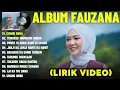 Download Lagu CIINAN BANA - FAUZANA FULL ALBUM TERBAIK 2025 (LIRIK VIDEO) TUNGKEK MAMBAOK RABAH - LAGU MINANG 2025