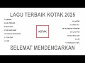 Download Lagu LAGU KOTAK TERBAIK 2025