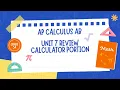 AP Calculus AB Unit 7 Review CALCULATOR PORTION