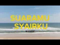 Harry - Suaramu Syairku (Video Lirik)