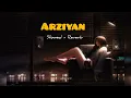 Arziyan (Slowed + Reverb) | Sharib-Toshi |