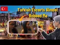I Almost Got Scammed By Turkish Escorts