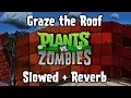 Lagu Graze the Roof (Slowed + Reverb) - Plants Vs Zombies OST