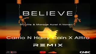 Download Thimlife \u0026 Marque Aurel ft.Vanessa - Believe ( Carrio N Harry Cain X Altiro Remix ) MP3