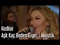 Lagu Hadise - Aşk Kaç Beden Giyer |  Akustik