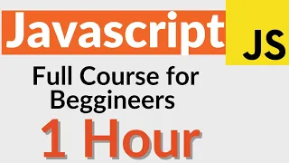 JavaScript Full Course for Beginners in 1 Hour Learn JavaScript in 1 Hour