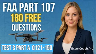 FAA Part 107 Drone Practice Test - 3 Part A Q121-150 Exam Coach Pro