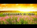 One Moment In Time - Dana Winner