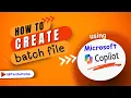 How to Create Batch file using Copilot