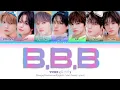 YUHZ B.B.B Lyrics | 유어즈 'B.B.B' 가사 (Color Coded Lyrics)