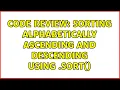 Code Review Sorting alphabetically ascending and descending using sort 2 Solutions