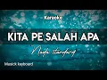 Kita pe salah apa (Karaoke) nada standart pria..