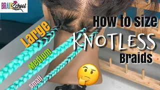 How to Size Knotless Braids Braid School Ep 51