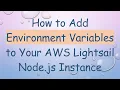 How to Add Environment Variables to Your AWS Lightsail Node js Instance