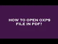 How to open oxps file in pdf