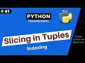 Slicing in Tuple What is Slicing Python Tutorial For Beginners Part