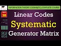 L38 Linear Codes Systematic Generator Matrix Information Theory Coding ITC Course Lectures