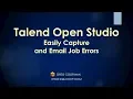 Powerful Tip on Easily Capture and Email Errors in Talend