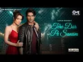 Download Lagu Tere Dar Pe Sanam | Beinteha | Prateik, Elli AvrRam | Dev Negi, Neeti Mohan, KS Abhishek, Anu Malik