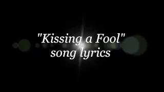 Download George Michael - Kissing a Fool lyrics MP3