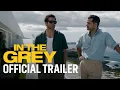IN THE GREY | Official Trailer | Only in Theaters May 15