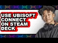 How to Use Ubisoft Connect on Steam Deck - Step by Step