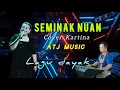 Lagu Seminak nuan. lagu dayak.|| cover, Kartina.|| ATJ music melawi
