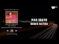 Mas Idayu - Robek Hatiku [Lirik Video]
