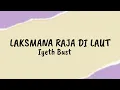 Laksmana Raja Di Laut - Iyeth Bustami | Lirik Lagu