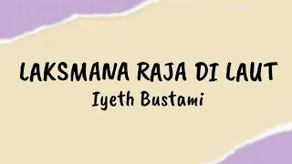 laksmana raja di laut iyeth bustami lirik lagu