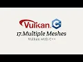 Vulkan with C 17 Multiple Meshes