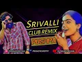 Srivalli - Remix | DJ Prasad | Pushpa | Allu Arjun | Rashmika | Sukumar | Devi Sri Prasad