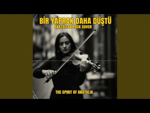 Video Thumbnail: Bir Yaprak Daha Düştü Aydın Ultay The Spirit Of Anatolia