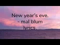 new year's eve - mal blum - lyrics.