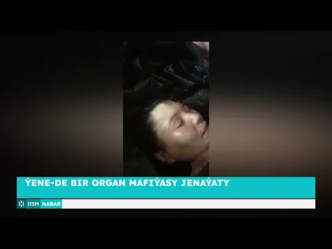 Download MP3 Ýene-de Bir Organ Mafýasy Jenaýaty | HSM Habar | HSM News