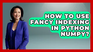 How To Use Fancy Indexing In Python NumPy - Python Code School