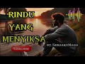 Lagu RINDU YANG MENYIKSA - Lagu Sedih Menusuk Hati Terdalam 😭💔 ( @SenjakuNada #lagusedih #popmelayu